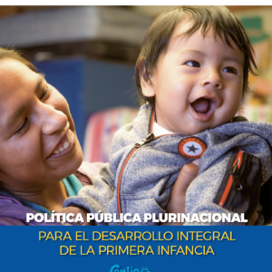 Política Pública Plurinacional para el Desarrollo Integral e La Primera Infancia